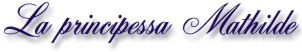 La principessa Mathilde