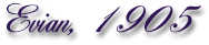 titolo:Evian,1905