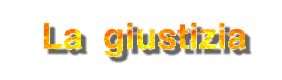 Titolo:La Giustizia