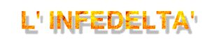 L'Infedelt&agrave;