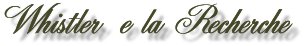 Whistler e la Recherche